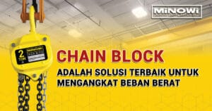 Chain Block Adalah Solusi Terbaik untuk Mengangkat Beban Berat